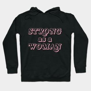 Strong as a woman Hoodie